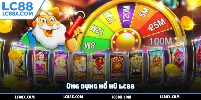 Ứng dụng nổ hũ Lc88