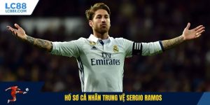 Hồ sơ cá nhân trung vệ Sergio Ramos