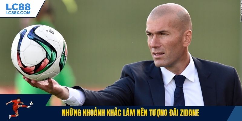 Những khoảnh khắc làm nên tượng đài Zidane