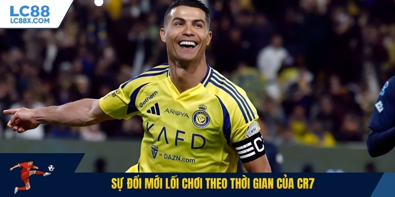 Sự đổi mới lối chơi theo thời gian của CR7