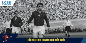 Tiểu sử Feren Puskas thời niên thiếu
